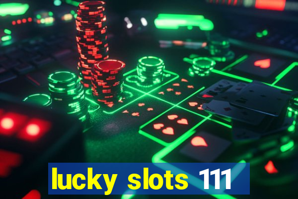 lucky slots 111